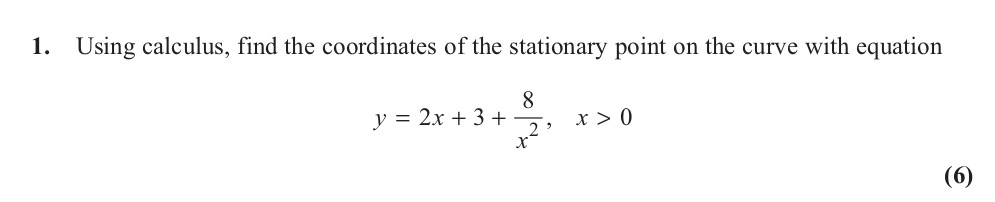 Using-calculus,-find-the-coordinates-of-the-stationary-point-on-the-curve-with-equation--y-=-2x-+-3-+-\frac{8}{x^2},---x->-0-Edexcel-A-Level Maths Pure-Question 4-2013-Paper 5.png